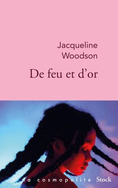 De feu et d'or (eBook, ePUB) - Woodson, Jacqueline