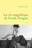 La vie magnifique de Frank Dragon (eBook, ePUB)