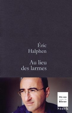 Au lieu des larmes (eBook, ePUB) - Halphen, Eric