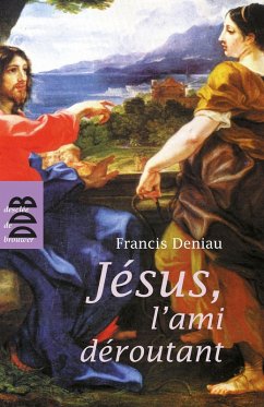 Jésus, l'ami déroutant (eBook, ePUB) - Deniau, Francis