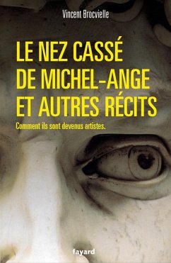 Le nez cassé de Michel-Ange et autres récits (eBook, ePUB) - Brocvielle, Vincent