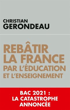 Rebâtir la France par l'éducation et l'enseignement (eBook, ePUB) - Gerondeau, Christian