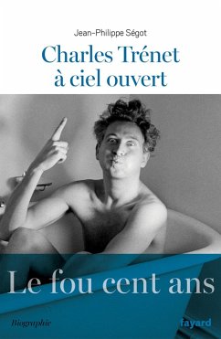 Charles Trenet à ciel ouvert (eBook, ePUB) - Segot, Jean-Philippe