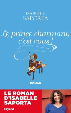 Le Prince charmant, c'est vous ! (eBook, ePUB) - Saporta, Isabelle