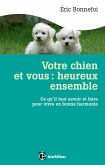 Votre chien et vous : heureux ensemble (eBook, ePUB) Votre chien et vous : heureux ensemble (eBook, ePUB)