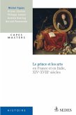 Le prince et les arts XIVe - XVIIIe siècle (eBook, ePUB)