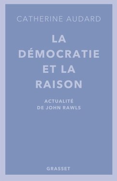 La démocratie et la raison (eBook, ePUB) - Audard, Catherine