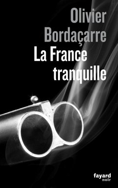 La France tranquille (eBook, ePUB) - Bordaçarre, Olivier