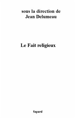 Le Fait religieux (eBook, ePUB) - Delumeau, Jean