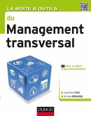 La Boîte à outils du Management transversal (eBook, ePUB) La Boîte à outils du Management transversal (eBook, ePUB)