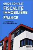 Guide complet de la fiscalité immobilière en France (eBook, ePUB)