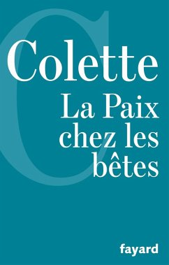 La Paix chez les bêtes (eBook, ePUB) - Colette