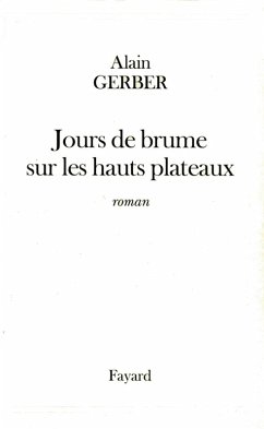 Jours de brume sur les hauts plateaux (eBook, ePUB) - Gerber, Alain