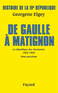 Histoire de la IVe République Vol.6. De Gaulle à Matignon (eBook, ePUB) - Elgey, Georgette