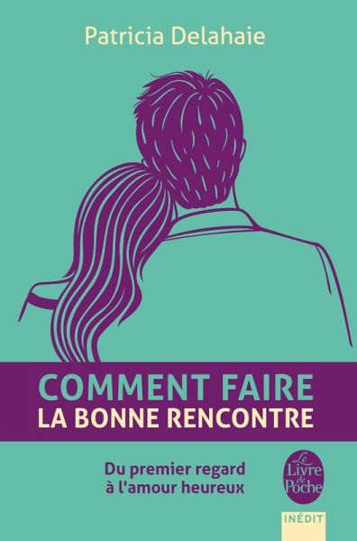 Comment faire la bonne rencontre (eBook, ePUB)