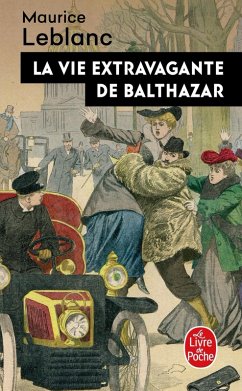 La Vie extravagante de Balthazar (eBook, ePUB) - Leblanc, Maurice