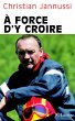 A force d'y croire (eBook, ePUB) - Bild 1