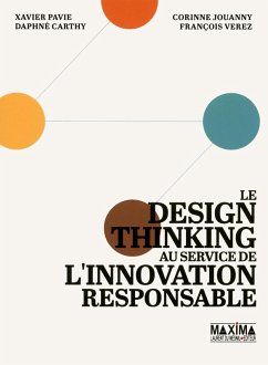 Le design thinking au service de l'innovation responsable (eBook, ePUB) - Pavie, Xavier; Jouanny, Corinne; Carthy, Daphne; Verez, François
