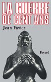 La Guerre de Cent Ans (eBook, ePUB) La Guerre de Cent Ans (eBook, ePUB)