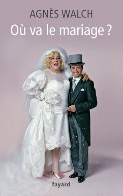 Où va le mariage ? (eBook, ePUB) - Walch, Agnès