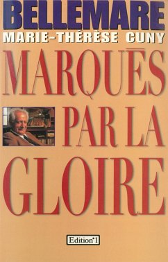 Marqués par la gloire (eBook, ePUB) - Bellemare, Pierre; Cuny, Marie-Thérèse