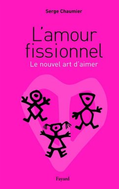 L'amour fissionnel (eBook, ePUB) - Chaumier, Serge