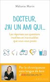 Docteur, j'ai un ami qui... (eBook, ePUB) Docteur, j'ai un ami qui... (eBook, ePUB)
