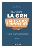 Pratiquer la GRH en 15 cas d'entreprises (eBook, ePUB)