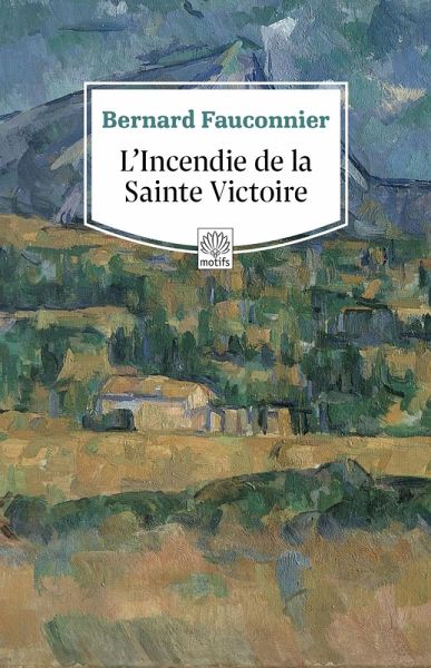 L'Incendie de la Sainte Victoire (eBook, ePUB) L'Incendie de la Sainte Victoire (eBook, ePUB)