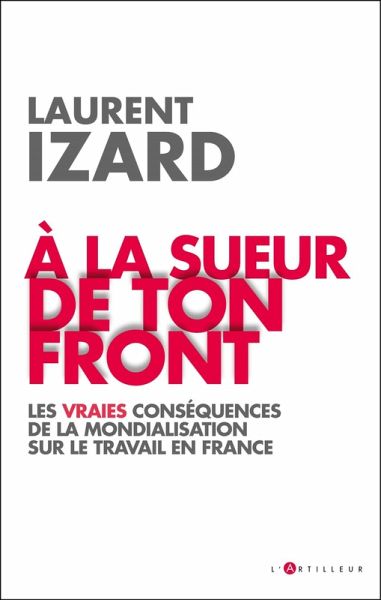 A la sueur de ton front (eBook, ePUB) A la sueur de ton front (eBook, ePUB)