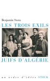 Les trois exils. Juifs d'Algérie (eBook, ePUB)