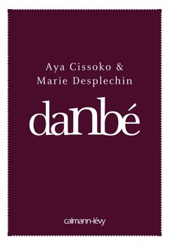 Danbé (eBook, ePUB) - Cissoko, Aya; Desplechin, Marie