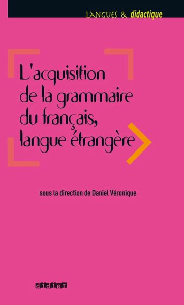 Acquisition de la grammaire du français langue étrangère - Ebook (eBook, ePUB) Acquisition de la grammaire du français langue étrangère - Ebook (eBook, ePUB)