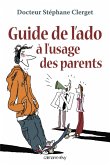Guide de l'ado à l'usage des parents (eBook, ePUB) Guide de l'ado à l'usage des parents (eBook, ePUB)