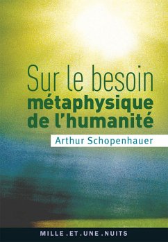 Sur le besoin métaphysique de l'humanité (eBook, ePUB) - Schopenhauer, Arthur