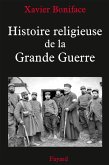 Histoire religieuse de la Grande Guerre (eBook, ePUB)