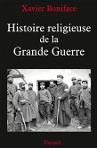 Histoire religieuse de la Grande Guerre (eBook, ePUB) Histoire religieuse de la Grande Guerre (eBook, ePUB)