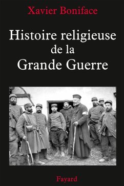 Histoire religieuse de la Grande Guerre (eBook, ePUB) - Boniface, Xavier