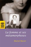 La femme et ses métamorphoses (eBook, ePUB) La femme et ses métamorphoses (eBook, ePUB)