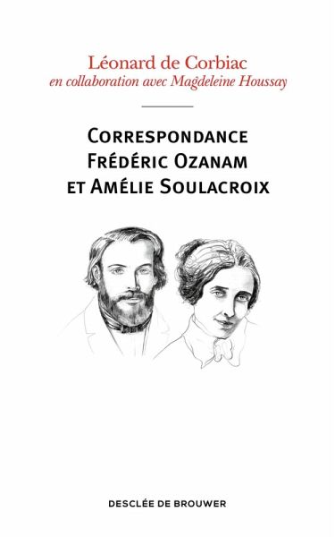 Correspondance Frédéric Ozanam et Amélie Soulacroix (eBook, ePUB)