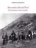 Alexandra David-Neel, l'invention d'un mythe (eBook, ePUB)
