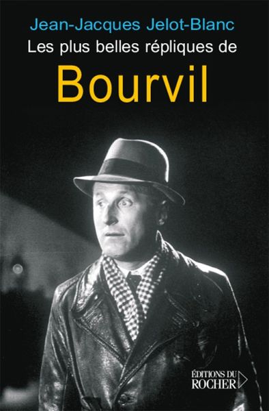 Les plus belles répliques de Bourvil (eBook, ePUB) Les plus belles répliques de Bourvil (eBook, ePUB)