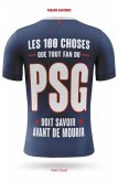 PSG - Les 100 choses que tout fan du PSG doit savoir avant de mourir (eBook, ePUB)