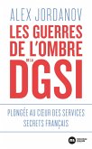 Les guerres de l'ombre de la DGSI - Plongée au coeur des services secrets français (eBook, ePUB)