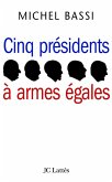 Cinq présidents à armes égales (eBook, ePUB)