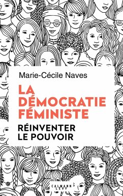La démocratie féministe (eBook, ePUB) - Naves, Marie-Cécile
