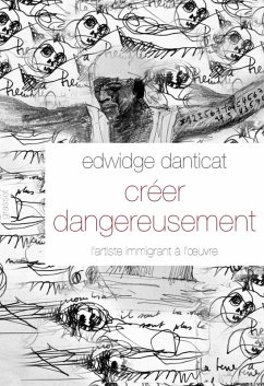 Créer dangereusement (eBook, ePUB) - Danticat, Edwidge