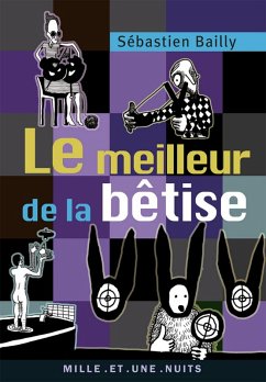 Le Meilleur de la bêtise (eBook, ePUB) - Bailly, Sébastien