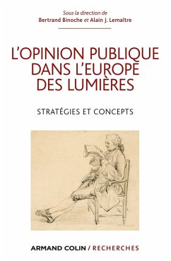L'opinion publique dans l'Europe des Lumières (eBook, ePUB) - Binoche, Bertrand; Lemaître, Alain J.