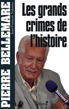 Les Grands crimes de l'histoire (eBook, ePUB) - Bellemare, Pierre; Nahmias, Jean-François